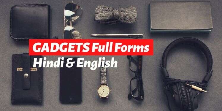 Gadgets Full Forms Hindi English