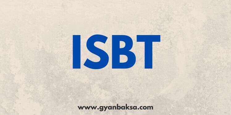 ISBT का फुलफॉर्म क्या होता है? Full form of ISBT Hindi