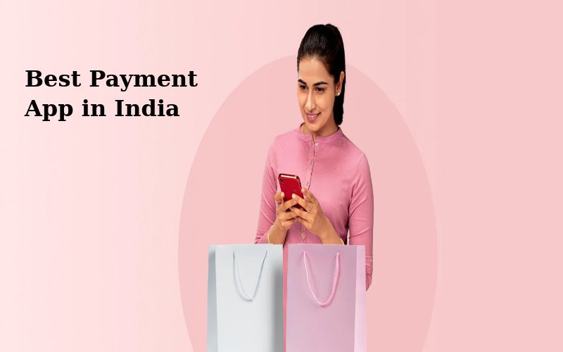 How to choose the best payment app in India?