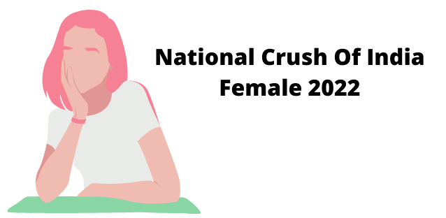 National Crush Of India Female 2022 | Top 4 National Crush in India