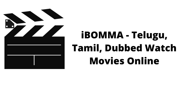 iBOMMA – Telugu, Tamil, Dubbed Watch Movies Online