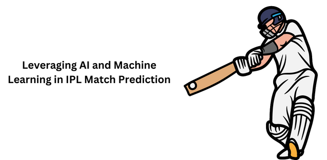 Leveraging AI and Machine Learning in IPL Match Prediction